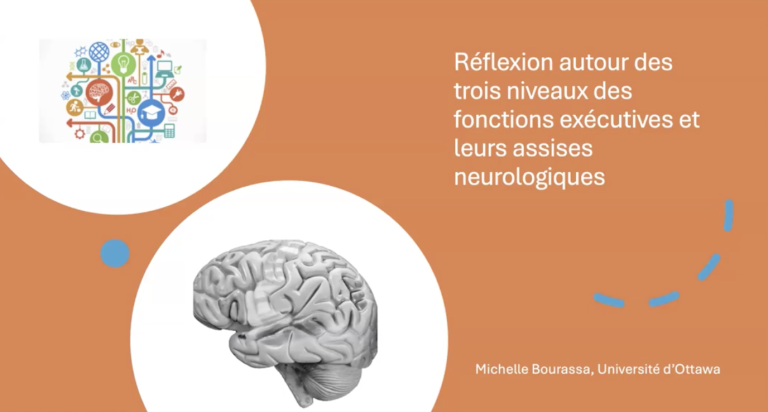 Enregistrement Webinaire :  Réflexion autour des trois niveaux des fonctions exécutives et leurs assises neurologiques 